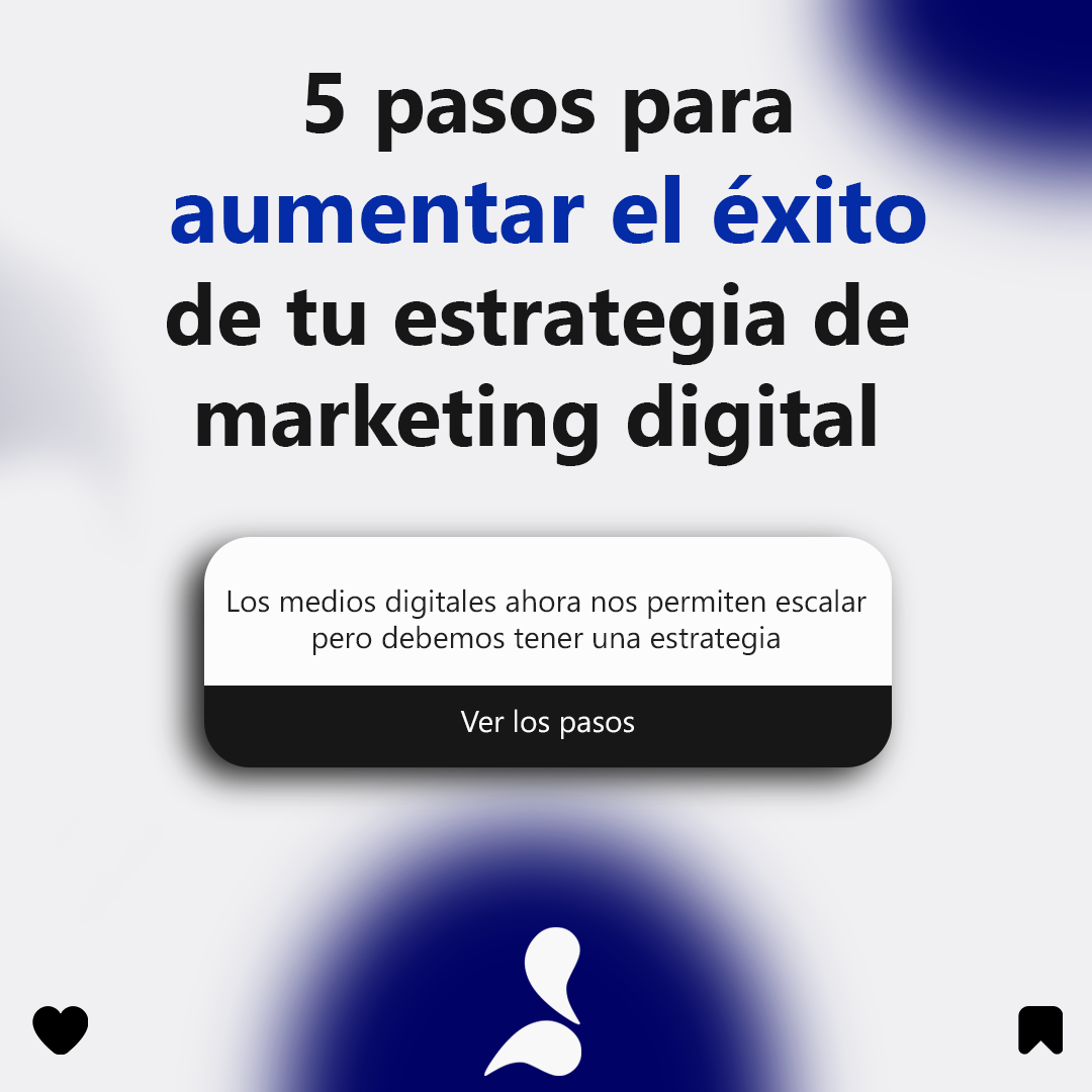 5 pasos para aumentar el éxito de tu estrategia de marketing digital ...
